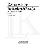 Fanfare for (5) Reed(S) for Oboe, B-Flat Clarinet and Bassoon Fanfare for Reed