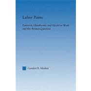 Labor Pains: Emerson, Hawthorne, & Alcott on Work, Women, & the Development of the Self