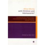 What Works with Children and Adolescents?: A Critical Review of Psychological Interventions with Chi