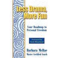 Less Drama More Fun  Your Roadmap to Personal Freedom