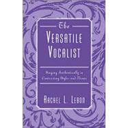The Versatile Vocalist Singing Authentically in Contrasting Styles and Idioms