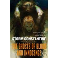 The Ghosts of Blood and Innocence The Third Book of the Wraeththu Histories