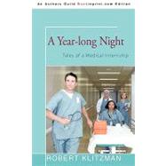 A Year-long Night: Tales of a Medical Internship