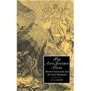 The Anti-Jacobin Novel: British Conservatism and the French Revolution