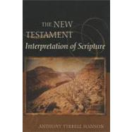 The New Testament Interpretation of Scripture