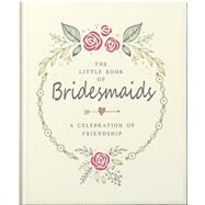 The Little Book of Bridesmaids