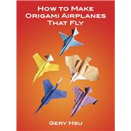 How to Make Origami Airplanes That Fly