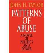 Patterns of Abuse: A Novel of Politics and Power
