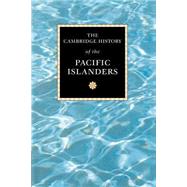 The Cambridge History of the Pacific Islanders