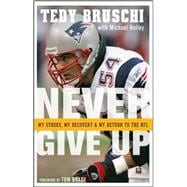 Never Give Up : My Stroke, My Recovery, and My Return to the NFL