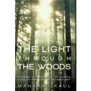 Light Through the Woods : Dreams of Survival of Human Soul in the Age of Technology