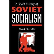 A Short History Of Soviet Socialism