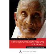 Institutional Provisions and Care for the Aged: Perspectives from Asia and Europe