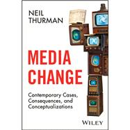 Media Change Contemporary Cases Consequences and Conceptualizations