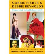 Carrie Fisher & Debbie Reynolds Princess Leia & Unsinkable Tammy in Hell