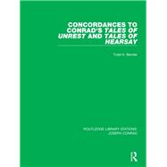 Concordances to Conrads Tales of Unrest and Tales of Hearsay Concordances to Conrads Tales of Unrest and Tales of Hearsay