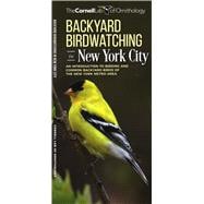 Backyard Birdwatching in New York City An Introduction to Birding and Common Backyard Birds of the N