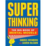 Super Thinking The Big Book of Mental Models