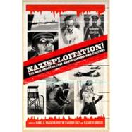 Nazisploitation The Nazi Image in LowBrow Cinema and Culture Nazisploitation The Nazi Image in LowBrow Cinema and Culture