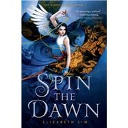 Spin the Dawn (The Blood of Stars, Bk. 1)