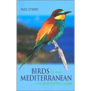 Birds of the Mediterranean : A Photographic Guide