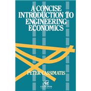 A Concise Introduction to Engineering Economics