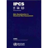 Skin Sensitization in Chemical Risk Assessment : IPCS Harmonization Project Document, No. 5