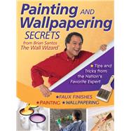 Painting and Wallpapering Secrets from Brian Santos The Wall Wizard Painting and Wallpapering Secrets from Brian Santos The Wall Wizard