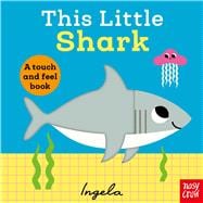 This Little Shark A Touch and Feel Book