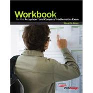 Workbook for the Accuplacer and Compass Mathematics Exam powered by WebAssign