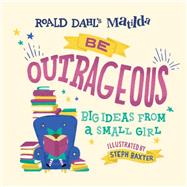 Be Outrageous