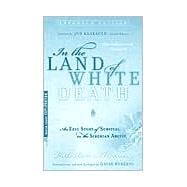 In the Land of White Death An Epic Story of Survival in the Siberian Arctic