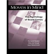 Moves in Mind : The Psychology of Board Games