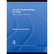 Credit Cooperatives in India: Past, Present and Future