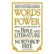Words with Power : Being a Secondary Study of the Bible and Literature