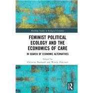 Feminist Political Ecology and the Economics of Care