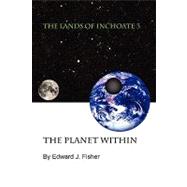 The Lands of Inchoate The Planet Within