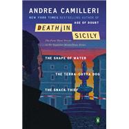 Death in Sicily The First Three Novels in the Inspector Montalbano Series--The Shape of Water; The T