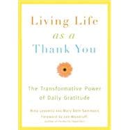 Living Life as a Thank You The Transformative Power of Daily Gratitude