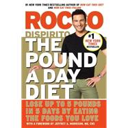 The Pound a Day Diet Lose Up to 5 Pounds in 5 Days by Eating the Foods You Love