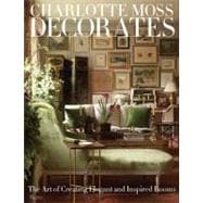 Charlotte Moss Decorates The Art of Creating Elegant and Inspired Rooms