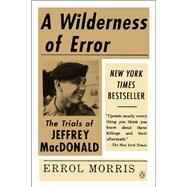 A Wilderness of Error The Trials of Jeffrey MacDonald