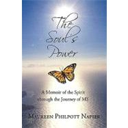 The Soul's Power: A Memoir of the Spirit Through the Journey of Ms
