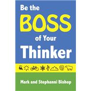 Be the Boss of Your Thinker