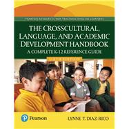 The Crosscultural Language and Academic Development Handbook A Complete K12 Reference Guide wit