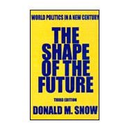 The Shape of the Future: World Politics in a New Century