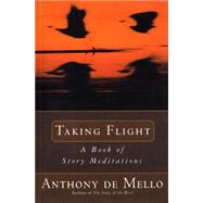 Taking Flight A Book of Story Meditations