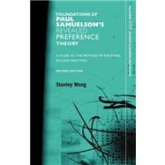 Foundations of Paul Samuelson's Revealed Preference Theory, Revised Edition: A study by the method o
