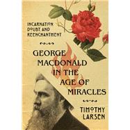 George Macdonald in the Age of Miracles
