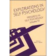 Progress in Self Psychology, V. 19: Explorations in Self Psychology